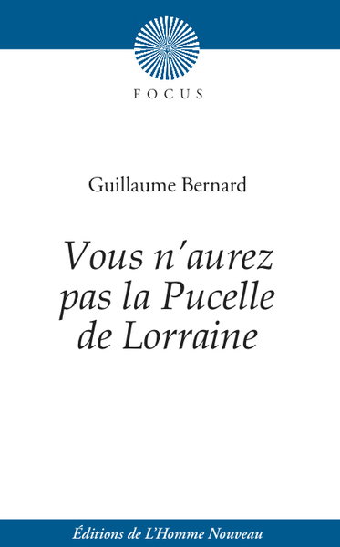 Couverture de Vous n'aurez pas la Pucelle de Lorraine ou Le testament posthume de Jeanne d'Arc