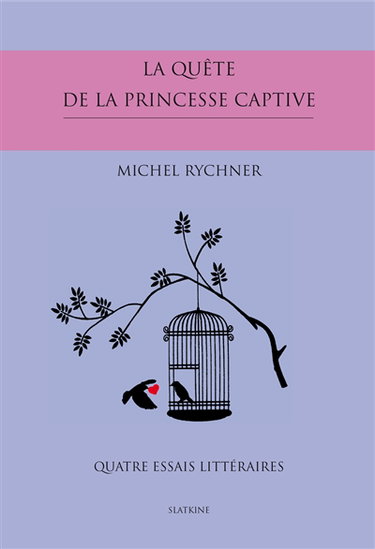 Couverture de La quête de la princesse captive : quatre essais littéraires