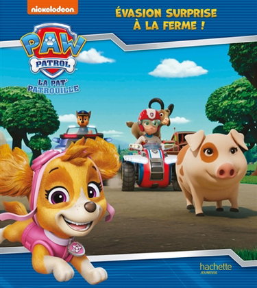 Couverture de La Pat' Patrouille. Evasion surprise à la ferme !