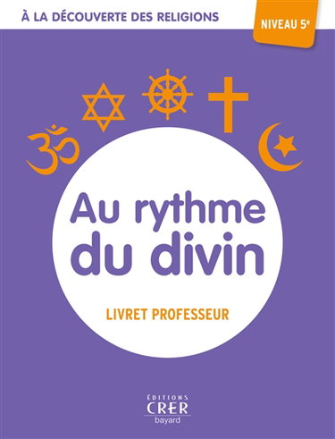 Couverture de Au rythme du divin, niveau 5e : livret professeur