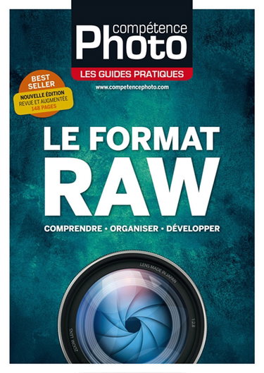 Couverture de Compétence photo, hors série : les guides pratiques. Le format RAW : comprendre, organiser, développer