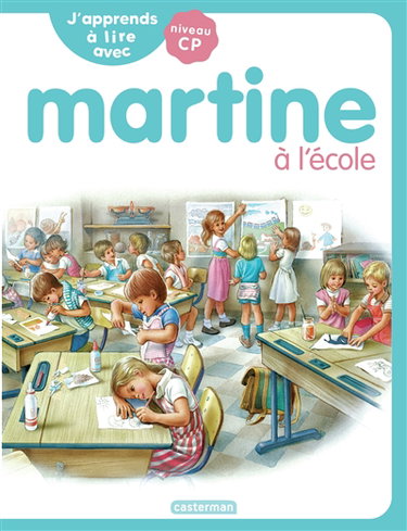 Couverture de J'apprends à lire avec Martine : niveau CP. Martine à l'école