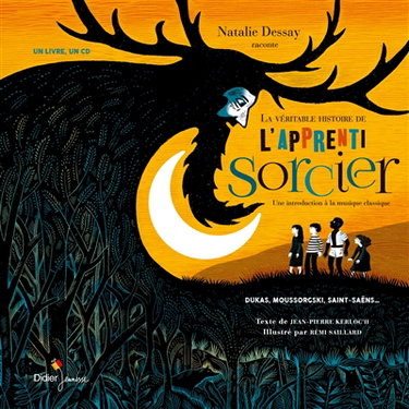 Couverture de La véritable histoire de l'apprenti sorcier : une introduction à la musique classique
