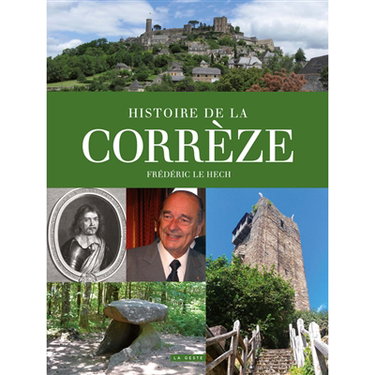 Couverture de Histoire de la Corrèze : un territoire et ses habitants de la préhistoire au début du XXIe siècle