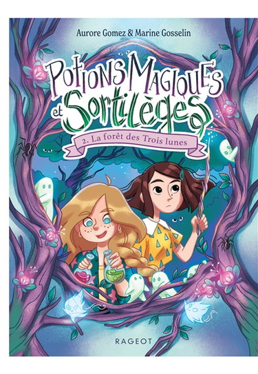Couverture de Potions magiques et sortilèges. Vol. 2. La forêt des Trois Lunes