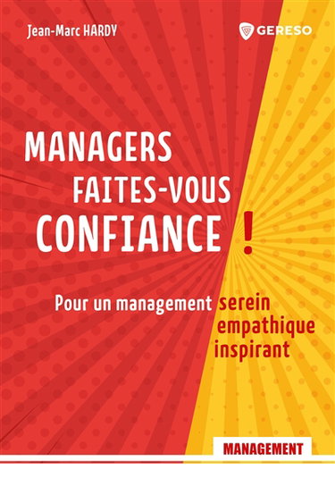 Couverture de Managers, faites-vous confiance ! : pour un management serein, empathique, inspirant