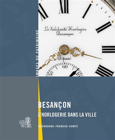 Couverture de Besançon : l'horlogerie dans la ville
