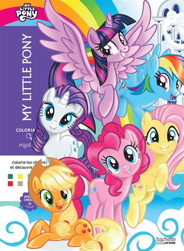 Couverture de Coloriages Mystères : My Little Pony : Colorie les chiffres et découvre l'image