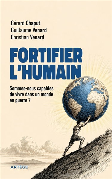 Couverture de Fortifier l'humain : sommes-nous capables de vivre dans un monde en guerre ?