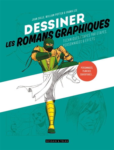 Couverture de Dessiner les romans graphiques : techniques étape par étape, personnages & effets : personnages, planches, couvertures...