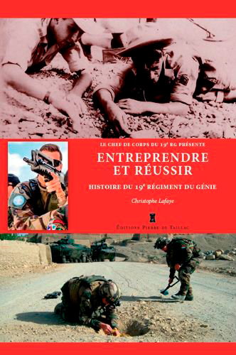 Couverture de Entreprendre et réussir : histoire du 19e régiment du génie