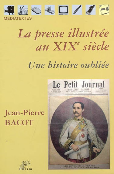 Couverture de La presse illustrée au XIXe siècle : une histoire oubliée