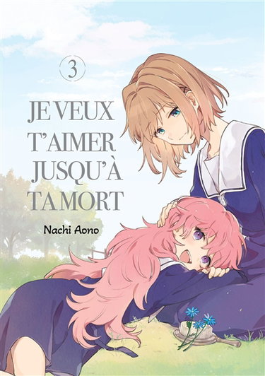Couverture de Je veux t'aimer jusqu'à ta mort. Vol. 3