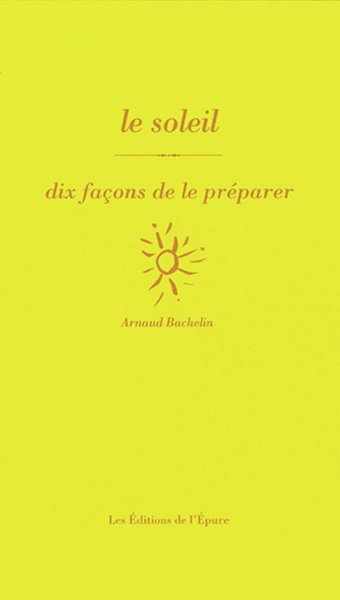 Couverture de Le soleil : dix façons de le préparer