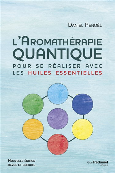 Couverture de L'aromathérapie quantique : pour se réaliser avec les huiles essentielles