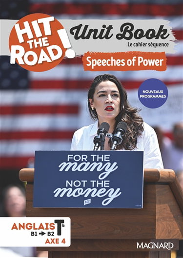 Couverture de Hit the road! anglais terminale, axe 4, B1-B2 : unit book, le cahier séquence : speeches of power, enjeux et formes de la communication, nouveaux programmes