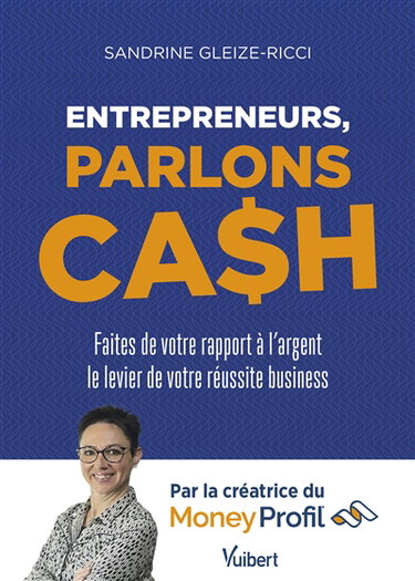 Couverture de Entrepreneurs, parlons cash : faites de votre rapport à l'argent le levier de votre réussite business
