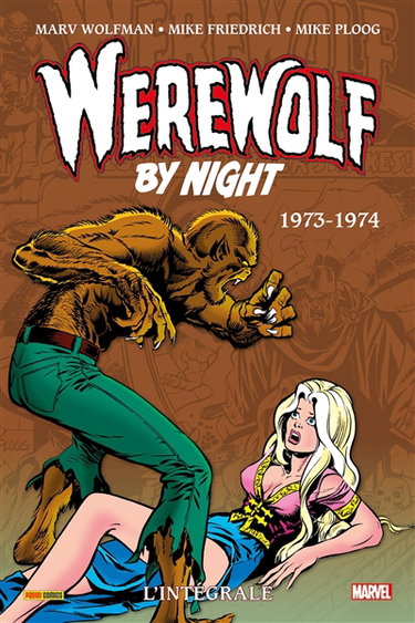 Couverture de Werewolf by night : l'intégrale. Vol. 2. 1973-1974 par Nicolas Meylaender