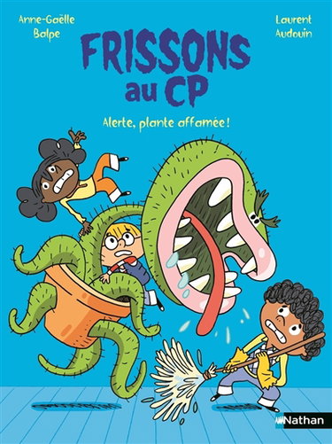 Couverture de Frissons au CP. Alerte, plante affamée !
