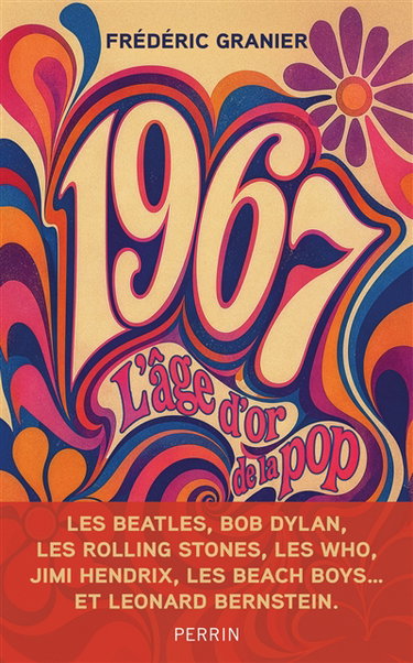 Couverture de L'âge d'or de la pop : 1967, les Beatles, les Stones, les Beach Boys, Jimi Hendrix, Bob Dylan et les autres