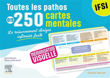 Couverture de Toutes les pathos en 250 cartes mentales : le raisonnement clinique infirmier facile : IFSI