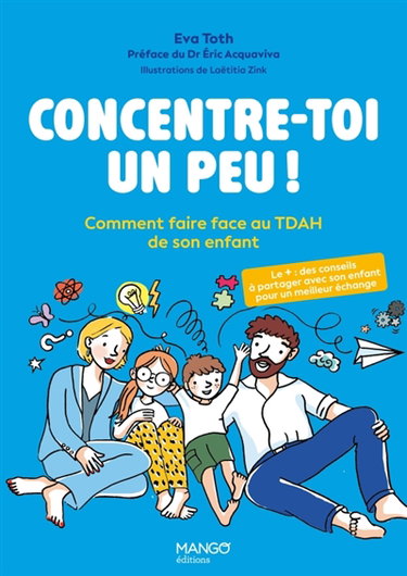 Couverture de Concentre-toi un peu ! : comment faire face au TDAH de son enfant