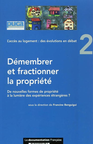 Couverture de L'accès au logement : des évolutions en débat. Vol. 2. Démembrer et fractionner la propriété : de nouvelles formes de propriété à la lumière des expériences étrangères ?