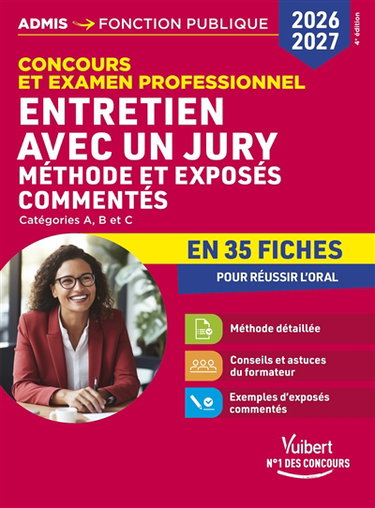 Couverture de Entretien avec un jury : concours et examen professionnel, catégories A, B et C : méthode et exposés commentés en 35 fiches pour réussir l'oral, 2026-2027