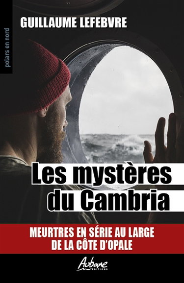 Couverture de Les mystères du Cambria : meurtres en série au large de la Côte d'Opale