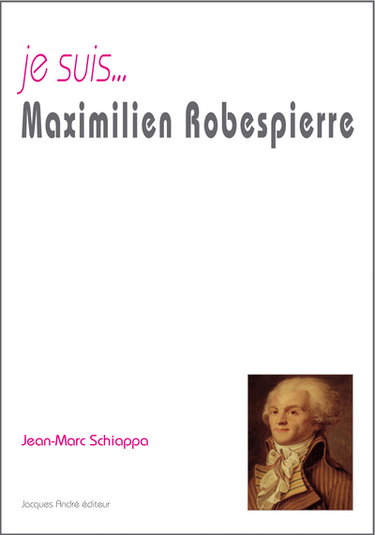 Couverture de Je suis... Maximilien Robespierre