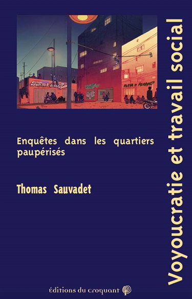 Couverture de Voyoucratie et travail social : enquêtes dans les quartiers paupérisés