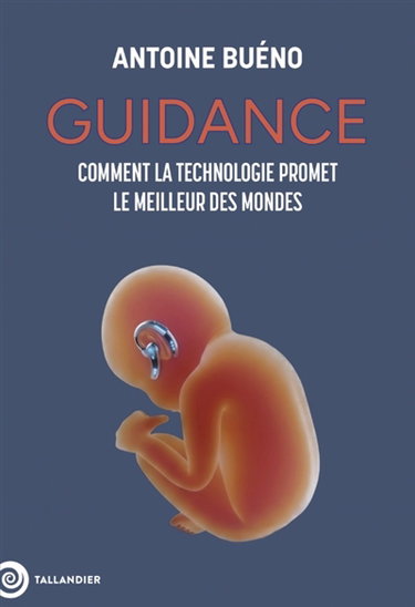 Couverture de Guidance : comment la technologie promet le meilleur des mondes