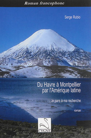 Couverture de Du Havre à Montpellier par l'Amérique latine : je pars à ma recherche