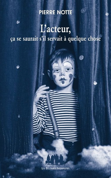 Couverture de L'acteur, ça se saurait s'il servait à quelque chose