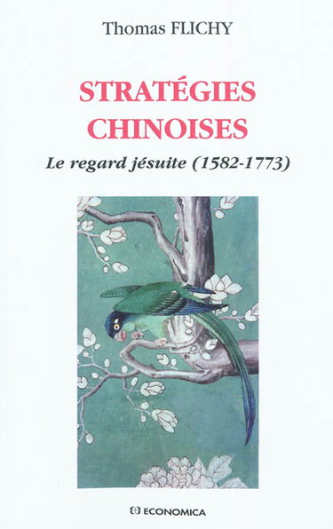 Couverture de Stratégies chinoises : le regard jésuite (1582-1773)