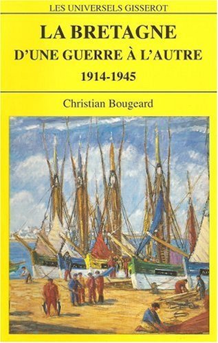 Couverture de La Bretagne d'une guerre à l'autre