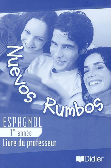 Couverture de Nuevos rumbos, espagnol 1re année : livre du professeur