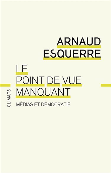 Couverture de Le point de vue manquant : médias et démocratie