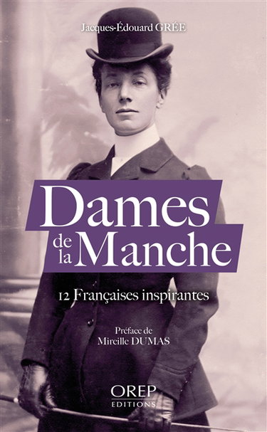Couverture de Dames de la Manche : 12 Françaises inspirantes