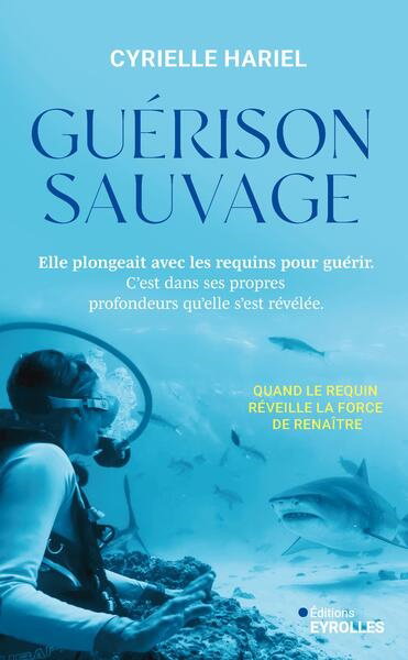 Couverture de Guérison sauvage : quand le requin réveille la force de renaître