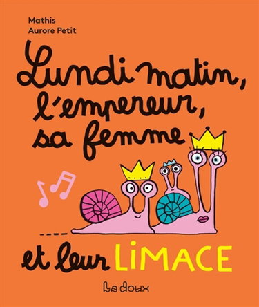Couverture de Lundi matin, l'empereur, sa femme et leur limace