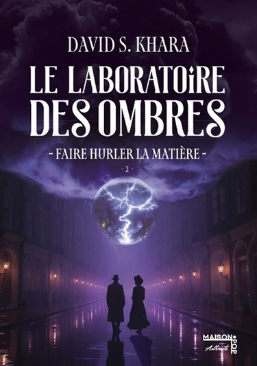 Couverture de Le laboratoire des ombres. Vol. 2. Faire hurler la matière
