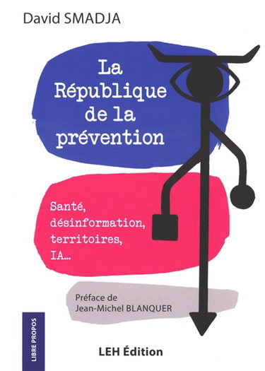 Couverture de La République de la prévention : santé, désinformation, territoires, IA...