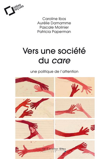 Couverture de Vers une société du care : une politique de l'attention