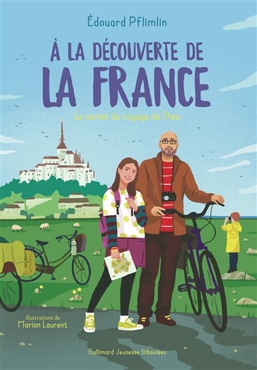 Couverture de A la découverte de la France : le carnet de voyage de Théa