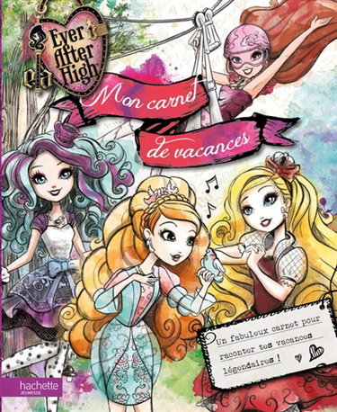 Couverture de Ever after high : mon carnet de vacances