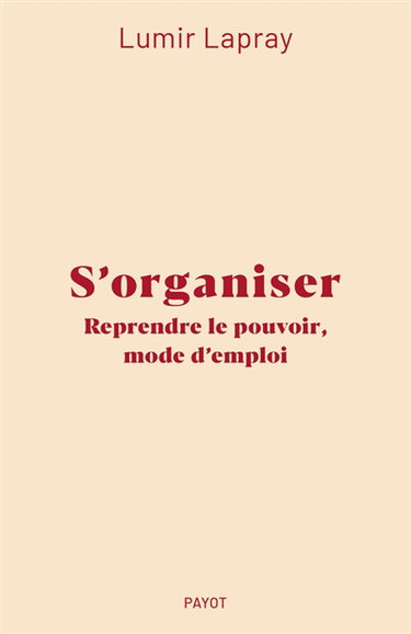 Couverture de S'organiser : reprendre le pouvoir, mode d'emploi