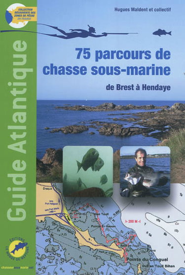 Couverture de Guide Atlantique : 75 parcours de chasse sous-marine, de Brest à Hendaye