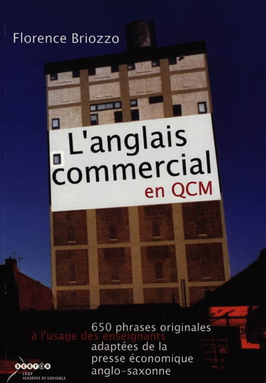Couverture de L'anglais commercial en QCM : 650 phrases originales à l'usage des enseignants, adaptées de la presse économique anglo-saxonne