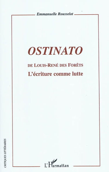 Couverture de Ostinato de Louis-René Des Forêts : l'écriture comme lutte